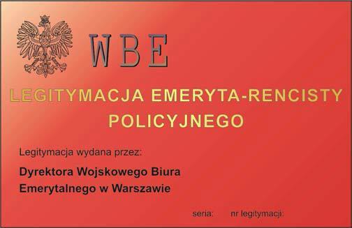 Wzór nr 24a Do 19,21 LEGITYMACJA EMERYTA - RENCISTY POLICYJNEGO Legitymacja w postaci karty wykonanej z PVC, o krawędziach zaokrąglonych, w formacie według standardu ISO 7810 ID-1: 53,98 x 85,6 x