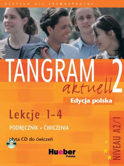 Danuta Koper Plan wynikowy treêci nauczania j zyka niemieckiego z podr cznikiem TANGRAM aktuell, Lekcje -4 do realizacji w szko ach ponadgimazjalnych przy 3-4 godzinach