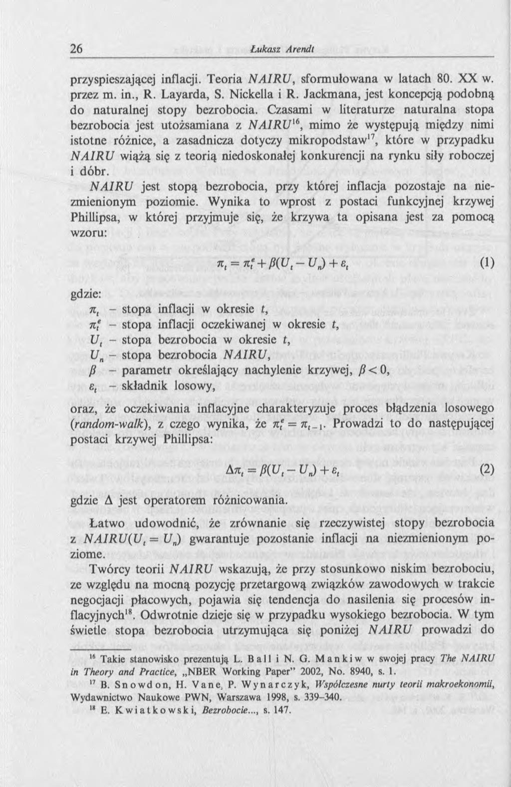 przyspieszającej inflacji. Teoria NAIRU, sformułowana w latach 80. XX w. przez m. in., R. Layarda, S. Nickella i R. Jackmana, jest koncepcją podobną do naturalnej stopy bezrobocia.