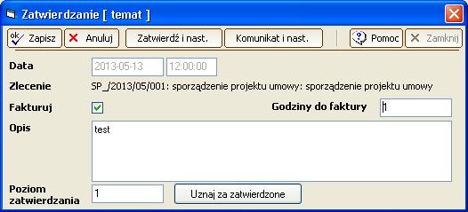 116 uprawnienia do zatwierdzania na wszystkich poziomach poziomu uprawnienia w zleceniu, w którym zrealizowana jest dana czynność opcjonalnie poziomu uprawnienia w sprawie, w której zrealizowana jest