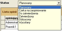 wprowadziła już opinię o wniosku, ale nie zrobiły tego wszystkie osoby z listy. Proces opiniowania został rozpoczęty.