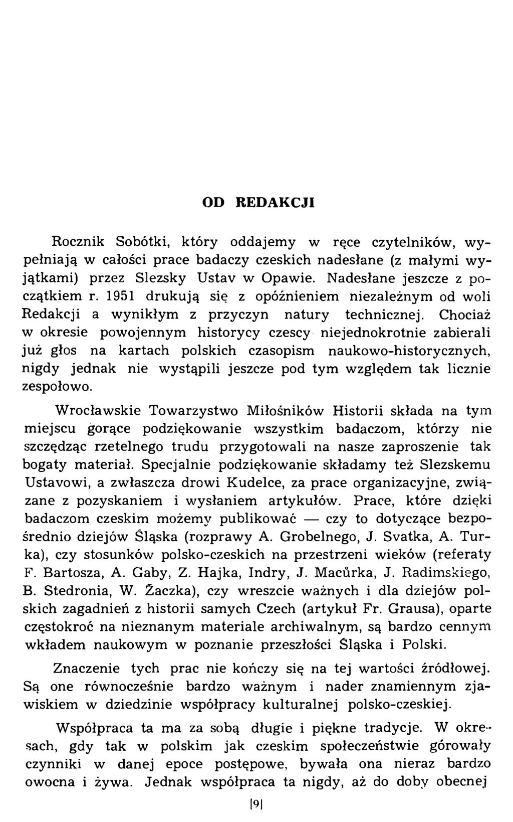 OD REDAKCJI Rocznik Sobótki, który oddajemy w ręce czytelników, wypełniają w całości prace badaczy czeskich nadesłane (z małymi wyjątkami) przez Slezsky Ustav w Opawie.