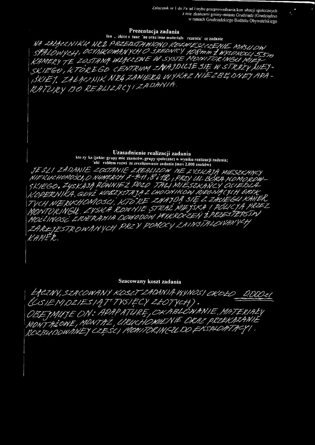 ienie realizacji zadania kto zyska (jakie: grupy mieszkańców, grupy społeczne)" wyniku realizacji zadania; jaki problem rozwiąże zrealizowanie zadania (max 2.