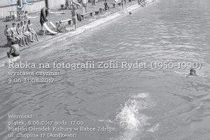 jsc e: Go dzi na: Dat a: 17.00 2017-06-09 do 2017-06-09 Rabka na fotografii Zofii Rydet (1950-1990) Fundacja im.