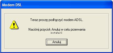 Po dołączeniu do komputera modemu ADSL system Windows wykryje nowe urządzenie i rozpocznie jego automatyczną instalację.