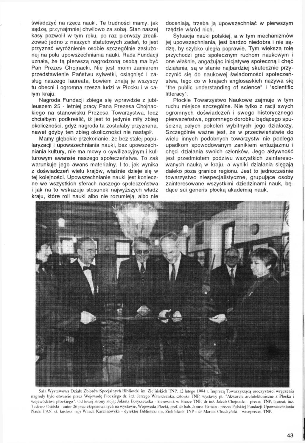 świadczyć na rzecz nauki. Te trudności mamy, jak sądzę, przynajmniej chwilowo za sobą.