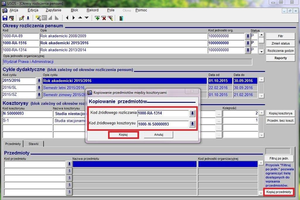 okres rozliczenia pensum i kosztorys, z którego mają zostać skopiowane przedmioty, a następnie kliknąć przycisk Kopiuj. UWAGA!