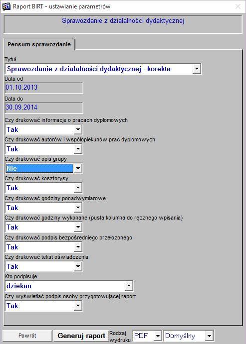 Pod koniec roku akademickiego drukowane będzie Sprawozdanie z działalności dydaktycznej korekta, na którym każdy z pracowników dydaktycznych będzie