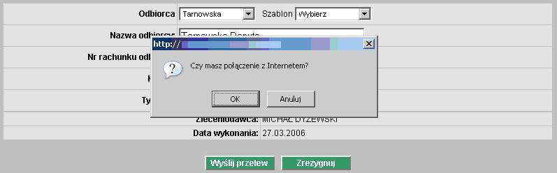 wycofanie się z operacji Przed wysłaniem przelewów należy się upewnić czy połączenie z internetem jest aktywne i