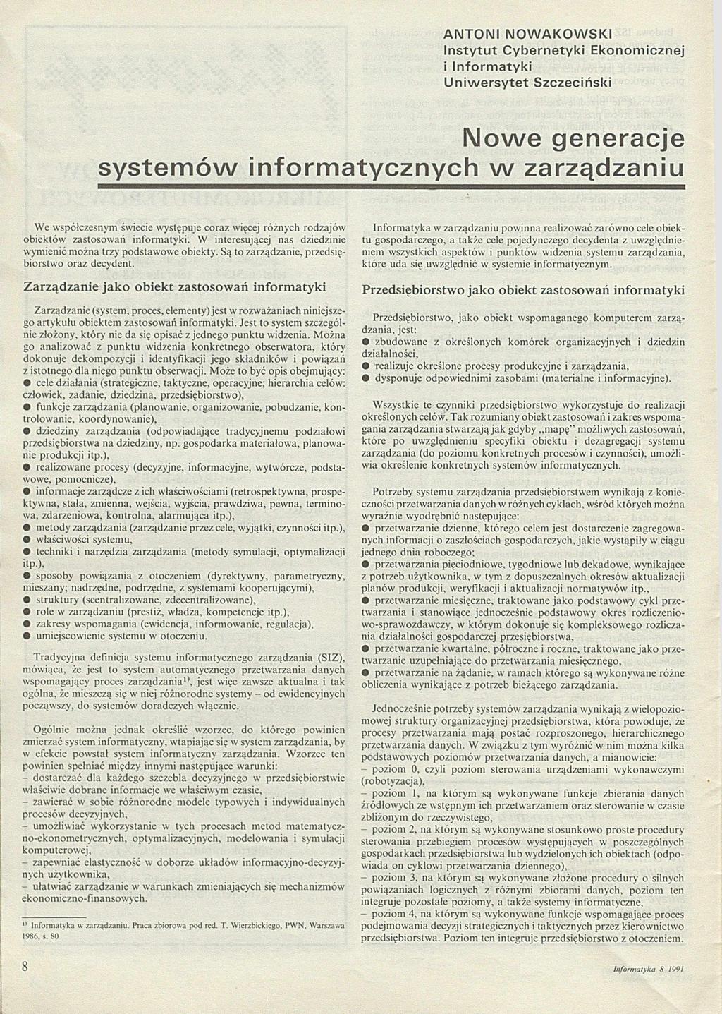 ANTONI NOW AKOW SKI In s ty tu t Cybernetyki Ekonomicznej i In fo rm a ty k i U n iw e rs y te t Szczeciński N o w e generacje s y s te m ó w in fo rm a ty c zn y c h w zarządzaniu W c w spółczesnym