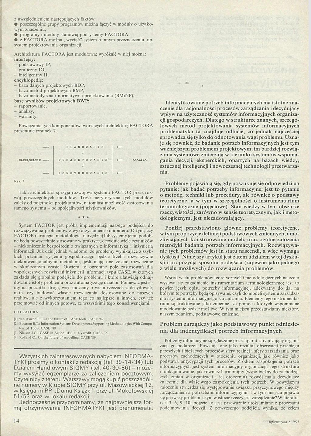 z uw zględnieniem następujących faktów : poszczególne g ru p y p ro g ram ó w m ożna łączyć w m oduły o uży tk o w ym znaczeniu, p ro g ram y i m oduły stanow ią podsystem y F A C T O R A, z F A C T