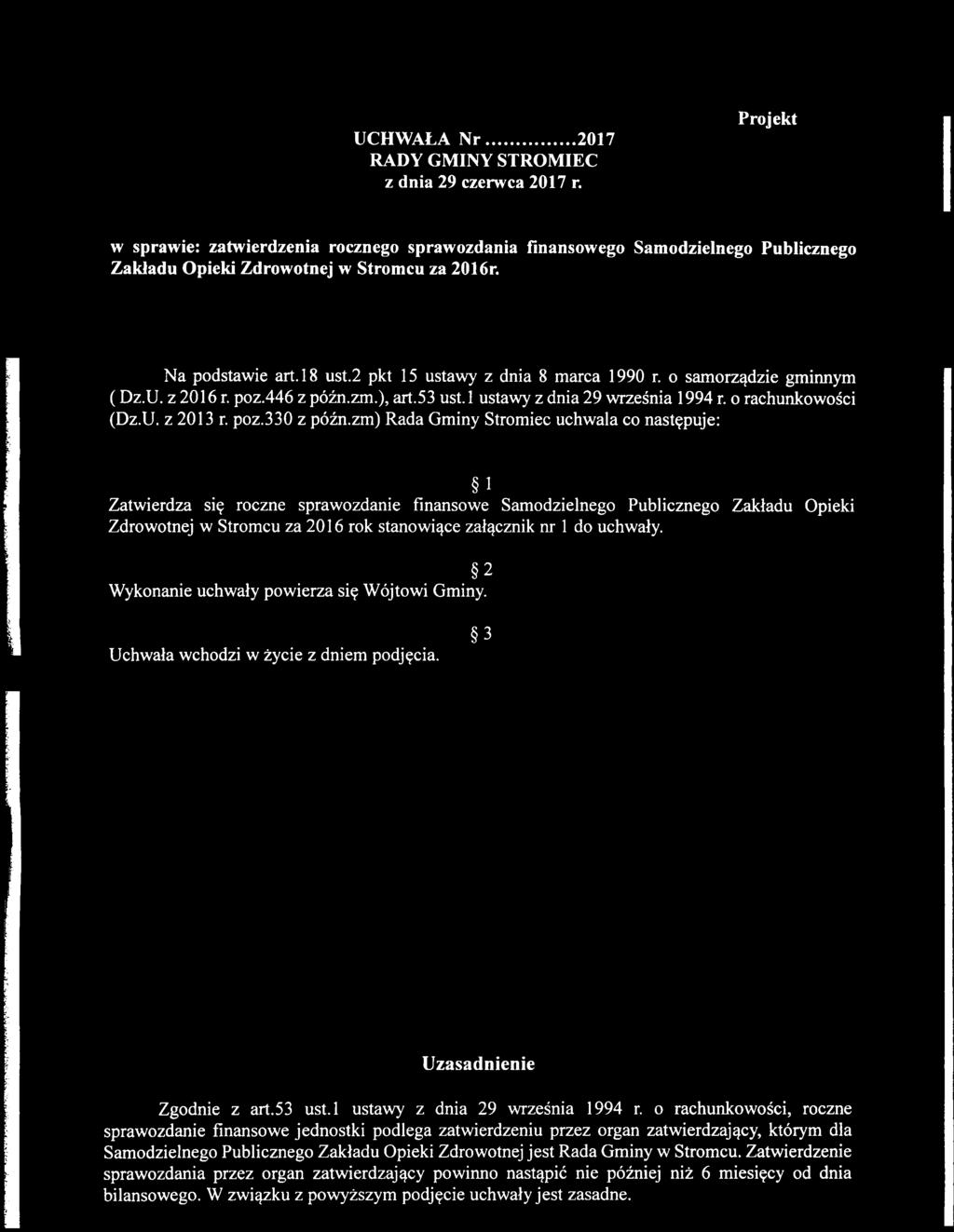 2 pkt 15 ustawy z dnia 8 marca 1990 r. o samorządzie gminnym ( Dz.U. z 2016 r. poz.446 z późn.zm.), art.53 ust.l ustawy z dnia 29 września 1994 r. o rachunkowości (Dz.U. z 2013 r. poz.330 z późn.
