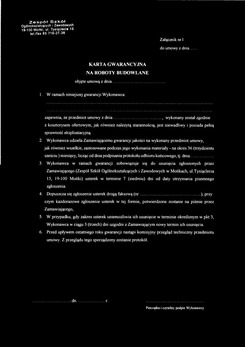 Wykonawca udziela Zamawiającemu gwarancji jakości na wykonany przedmiot umowy, jak również wszelkie, zastosowane podczas jego wykonania materiały - na okres 36 (trzydziestu sześciu) miesięcy, licząc