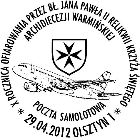 POL12684 29.04.2012 ø 40 mm OLSZTYN 1 29.04.2012 X ROCZNICA OFIAROWANIA PRZEZ BŁ.
