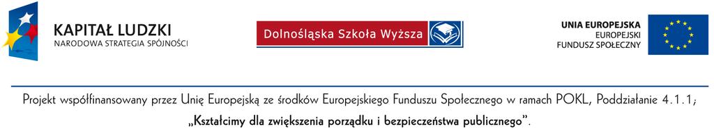 Dolnośląska Szkoła Wyższa W yd z i a ł N a u k S p o ł e c z n yc h i D z i e n n i k a r s tw a K a t e d r a Ad m i n i s t r a c ji 53 611 Wrocław, ul. Strzegomska 47, tel.