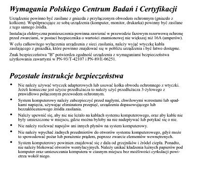 Uwaga Polskiego Centrum Badań i Certyfikacji To urządzenie powinno być zasilane z gniazda z podłączonym obwodem ochronnym (gniazdo z trzema kołkami) Wszystkie podłączone razem urządzenia (komputer,