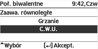 Połączenie biwalentne c.d. TRYB ZAAWANSOWANY RÓWNOLEGŁY C.W.U. oznacza zbiornik ciepłej wody użytkowej 1. Zbiornik c.w.u. uaktywni się wyłącznie po wybraniu opcji Tak 2.