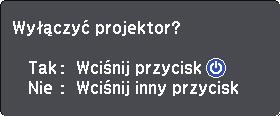 Wyłącznie projektor 51 Wyłącznie projektor po użyciu. Uwg Nie nleży odłączć kbl zsiljącego, gdy projektor jest włączony. Dne n tblicy mogą być utrcone.