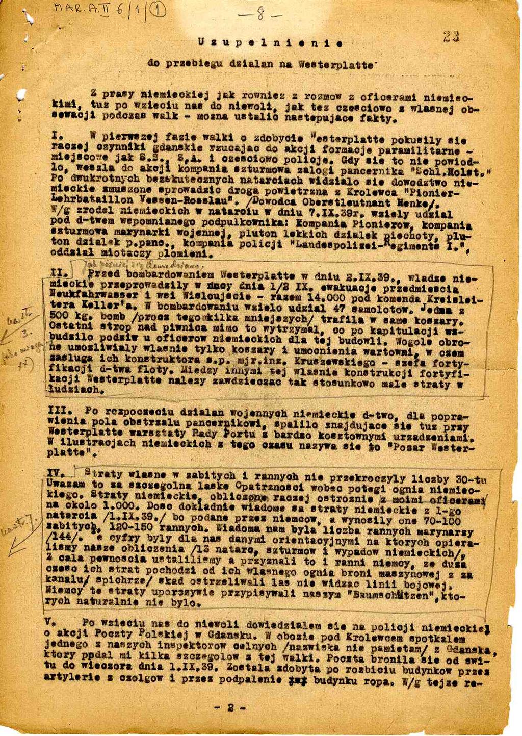 f The Polish Institute and Sikorski Museum li Uzupro ł nieni do przebieu działam na Westerplatte" prasy niemieckiej jak rowniez z rozmow z oficerami niemieckimi, tuz po wzieciu nas do niewoli, jak ł