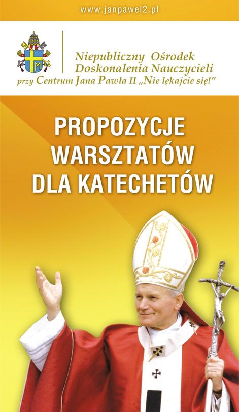 Niepubliczny Ośrodek Doskonalenia Nauczycieli przy Centrum Jana Pawła II "Nie lękajcie się!" zaprasza na szkolenia dla nauczycieli, katechetów oraz pedagogów.