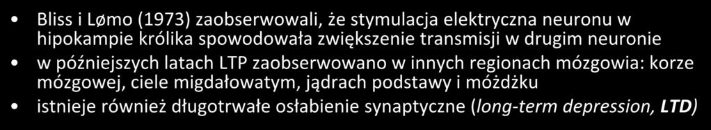 długotrwałe wzmocnienie synaptyczne (LTP) Bliss i Lømo (1973)