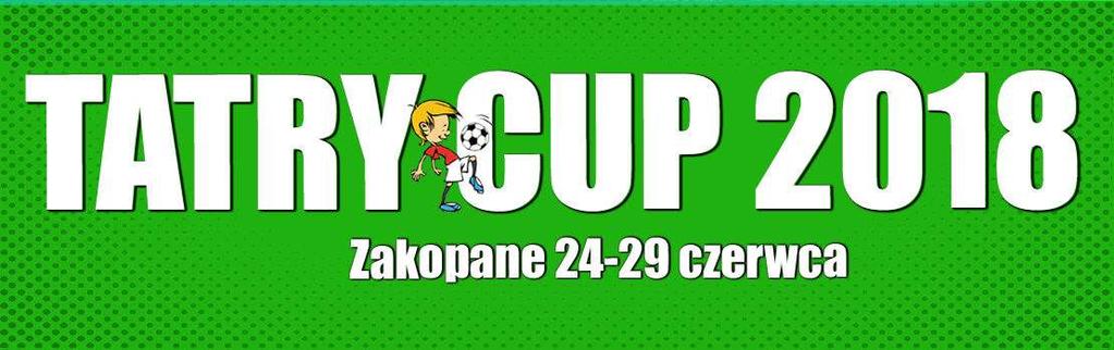 REGULAMIN TURNIEJU I. MIEJSCE I TERMIN: Zakopane, 24-29 czerwca 2018 r. 1. Boiska Piłkarskie API SPORT ARENA, Zakopane, ul. Pardałówka 9 boisko ze sztuczną trawą 2.