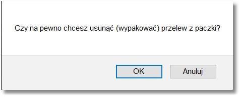 Jeśli byłby to ostatni przelew w paczce zostanie wyświetlony komunikat "Usunięto (wypakowano) ostatni przelew z paczki oraz usunięto paczkę ". 11.10.