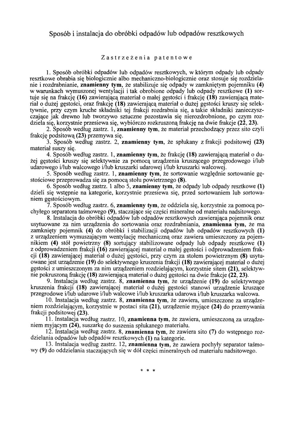 Sposób i instalacja do obróbki odpadów lub odpadów resztkowych Zastrzeżenia patentowe 1.