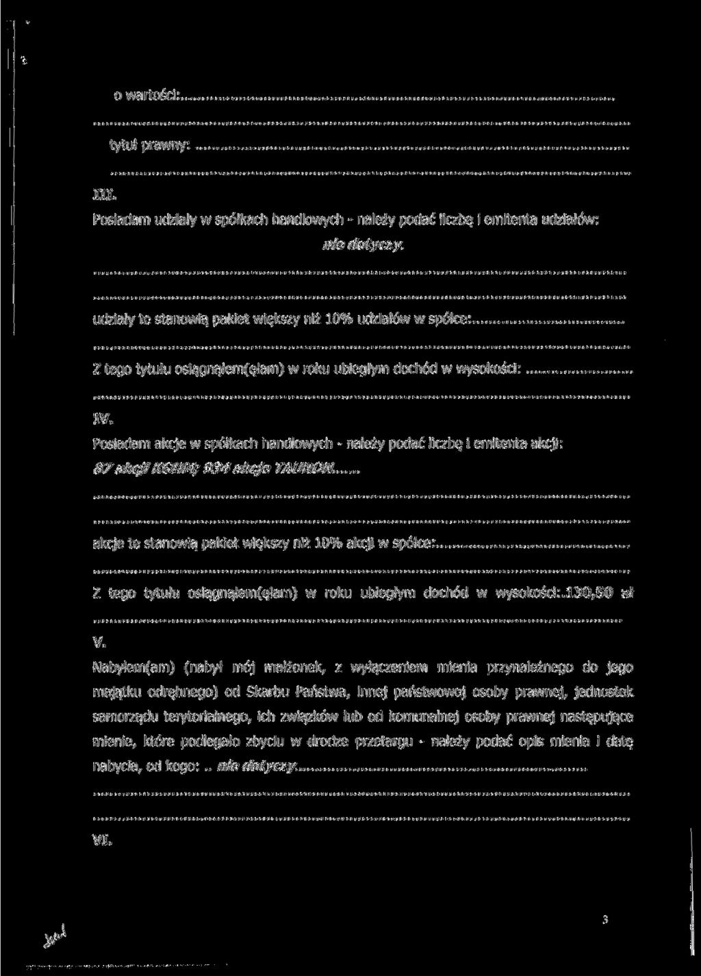 o wartości:... tytuł prawny: III. Posiadam udziały w spółkach handlowych - należy podać liczbę i emitenta udziałów: nie dotyczy.