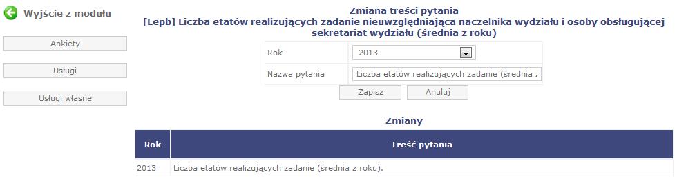 Dostępne rodzaje pytania: liczba całkowita, liczba dziesiętna, tekst, wartości listę dostępnych wartości administrator ustala w kolejnym polu.