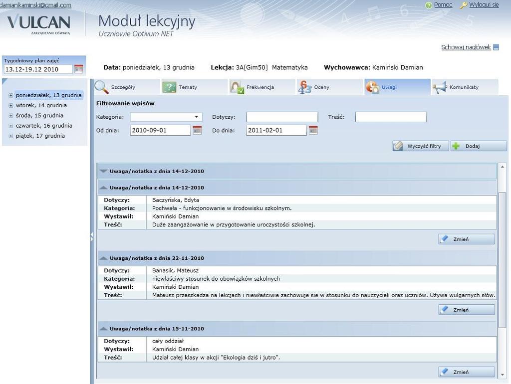 Moduł lekcyjny Rysunek 11. Ocena może być dopełniona komentarzem. Uwaga Wpisane uwagi są widoczne w Module lekcyjnym, programie Dziennik lekcyjny Optivum oraz na Witrynie dla rodziców/ucznia.