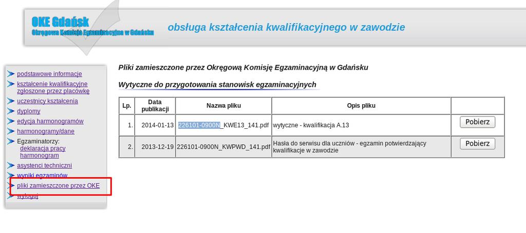 Zakładka: pliki zamieszczone przez OKE W tej zakładce zamieszczone będą przed egzaminem wskazania