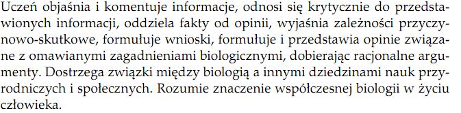 Uczeń przedstawia i opisuje zjawiska i procesy biologiczne: przedstawia związki między strukturą a funkcją na różnych poziomach organizacji życia. II.