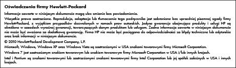 7 Informacje techniczne Uwaga W tej części zamieszczono dane techniczne oraz informacje o międzynarodowych atestach urządzenia Drukarka HP.