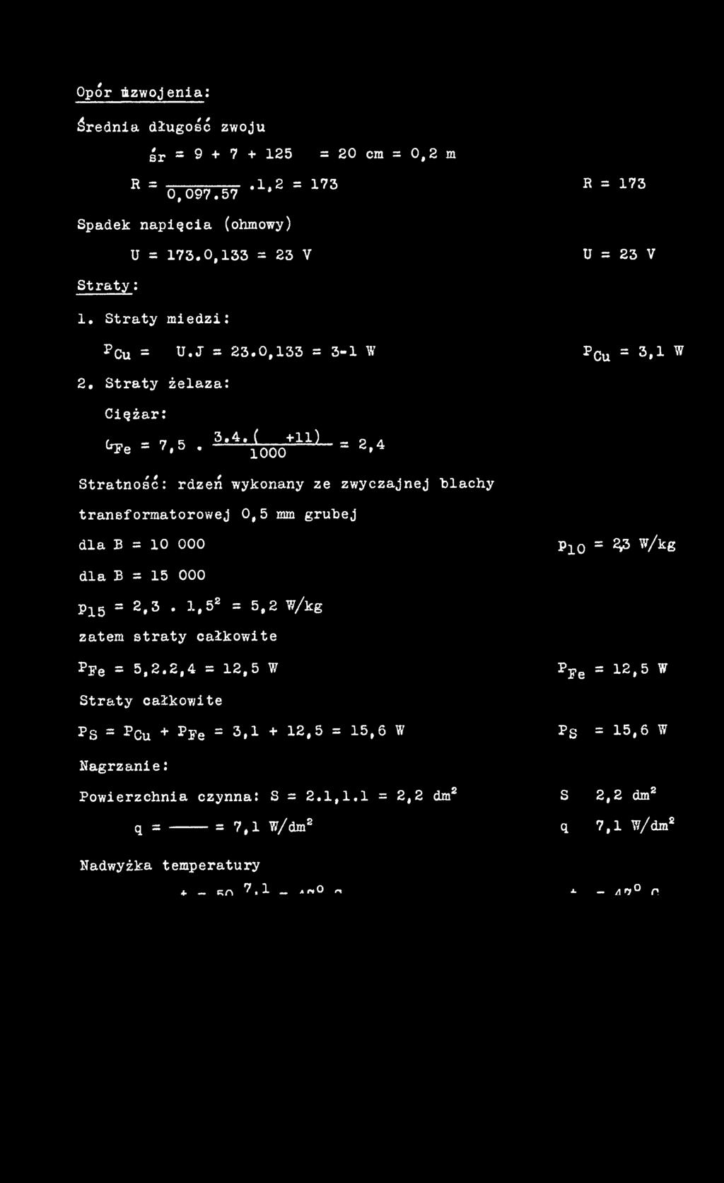 dla B = 15 000 p^g = 2,3. 1, 52 = 5,2 Iff/kg zatem straty całkowite P p e = 5,2.