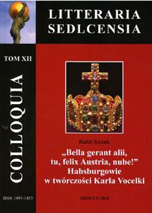 Rafał Kozak: Bella gerant alii, felix Austria, nube! Habsburgowie w twórczości Karla Vocelki.