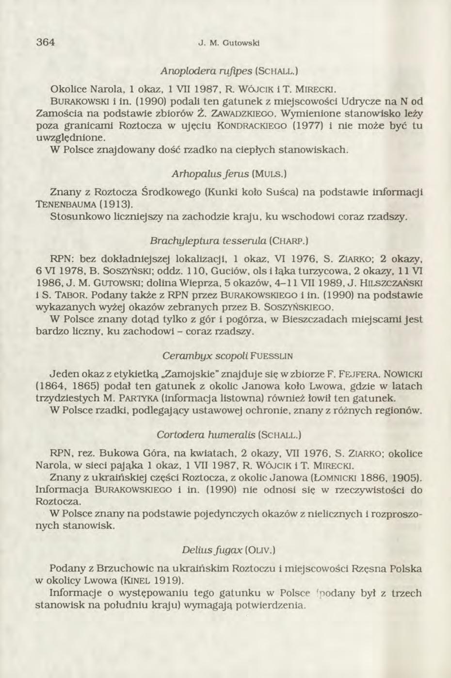 3 6 4 J. M. Gutowski Anoplodera rujipes ( S c h a l l. ) Okolice Narola, 1 okaz, 1 VII 1987, R. W ó j c i k it. M i r e c k i. B u r a k o w s k i i in.