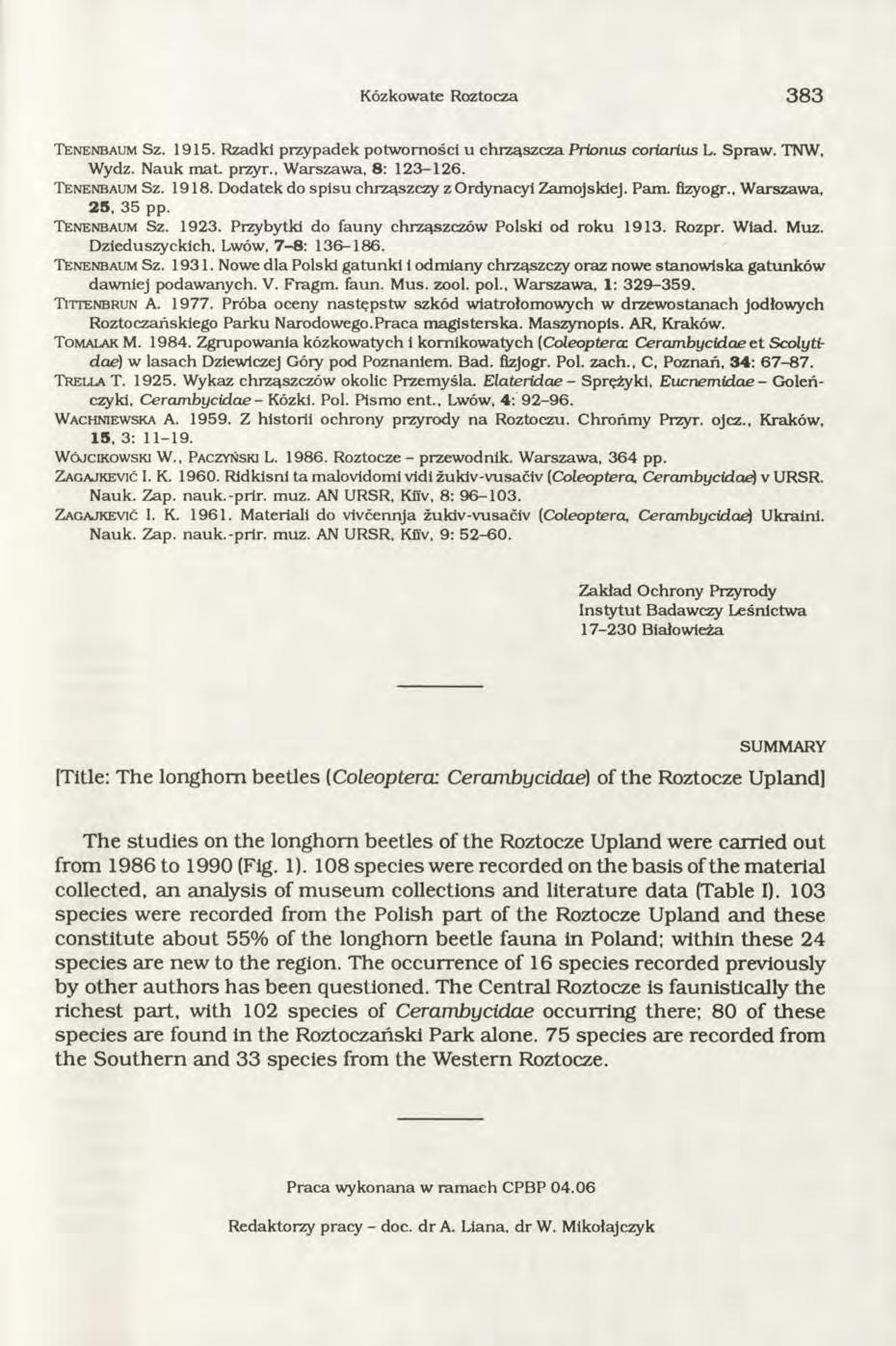 Kózkowate Roztocza 3 8 3 T e n e n b a u m S z. 1915. Rzadki przypadek potw orności u chrząszcza Prionus coriarius L. Spraw. TNW, Wydz. N auk m at. przyr., W arszawa. 8: 123-126.