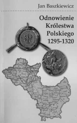 J. Baszkiewicz, zjednoczenia Polski nie można traktować jako bezdyskusyjnego, pozytywnego celu samego w sobie, któremu należało podporządkować wszelkie inne polityczne zadania.