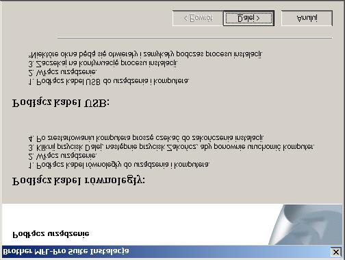 Krok 2 Dla użytkowników kabla interfejsu równoległego (Dla 98/98SE/Me/2000 Professional/XP/XP Professional x64 Edition) 0 Dla użytkowników 98/98SE/Me/ 2000 Professional, kliknij Dalej.