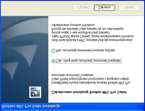 NIE próbuj usuwać żadnego z tych ekranów podczas tej instalacji. A Gdy zostanie wyświetlony ekran rejestracji on-line, dokonaj swego wyboru i postępuj zgodnie z instrukcjami pokazywanymi na ekranie.