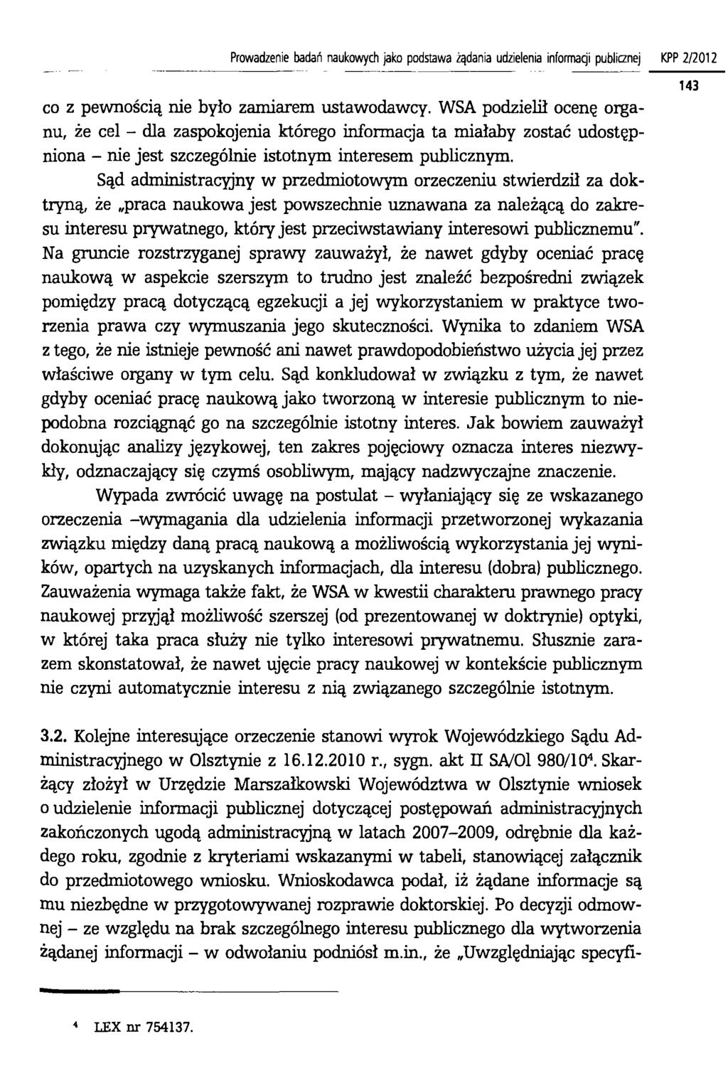 P ro w a d ze nie badań naukow yc h jako p o d staw a żądania udzielenia informacji publicznej K P P 2 / 2 0 1 2 co z pewnością nie było zamiarem ustawodawcy.