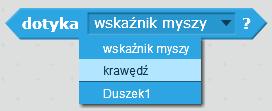 zwraca wartość true jeśli pierwszy kolor dotyka drugiego koloru. wskazuje aktualną odległość danego duszka od elementu wybranego z listy rozwijanej.