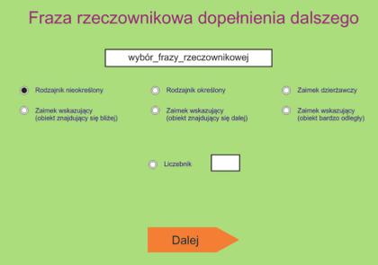 Rys. 27. Widok ekranu monitora w przypadku dokonywania przez użytkownika wyboru frazy rzeczownikowej występującej w roli dopełnienia dalszego zdania Jak widać na rys.