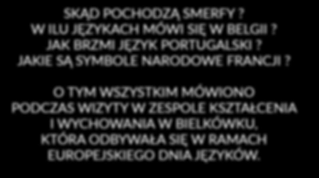 26 września obchodzony jest Europejski Dzień Języków Obcych. To święto ustanowione przez Radę Europy. Jego celem jest promowanie nauki języków obcych.