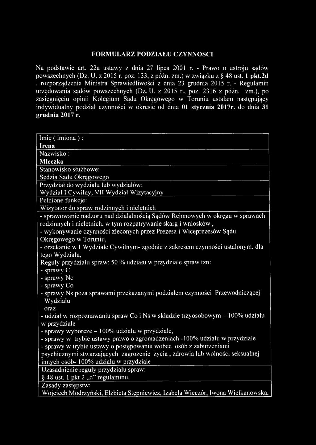 ), po Irena Mleczko Sędzia Sądu Okręgowego Wydział I Cywilny, VII Wydział Wizytacyjny Wizytator do spraw rodzinnych i nieletnich - sprawowanie nadzoru nad działalnością Sądów Rejonowych w okręgu w