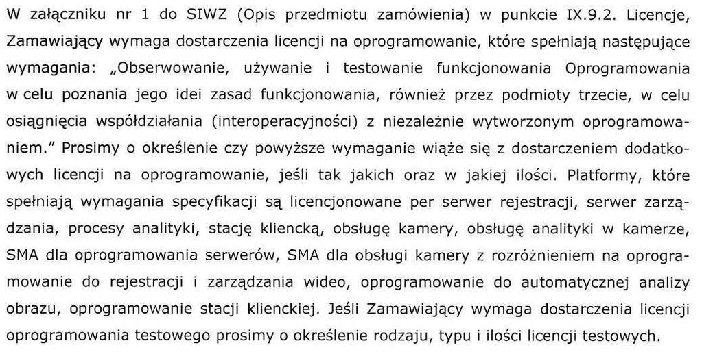 Punkt IX.9.2 Załącznika nr 1 dotyczy jedynie zasad licencjonowania i w praktyce oznacza możliwość korzystania z zaoferowanego oprogramowania i jego późniejszych aktualizacji.