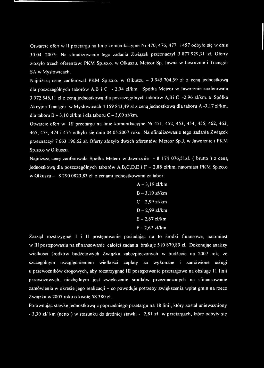 Spółka M eteor w Jaworznie zaoferowała 3 972 546,11 zł z ceną Jednostkow ą dla poszczególnycłi taborów A,Bi C -2,96 zł/km.
