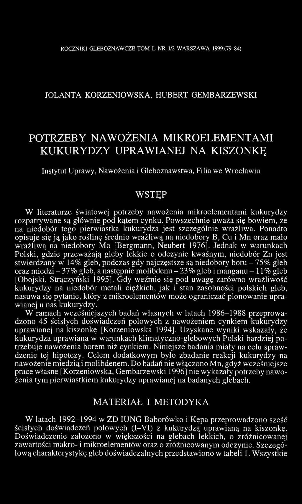 Powszechnie uważa się bowiem, że na niedobór tego pierwiastka kukurydza jest szczególnie wrażliwa.