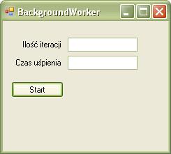 Background Worker Zróbmy sobie formatkę jak niżej: Pola nazwane będą textboxczas oraz textboxilosc Guzik nazwany po